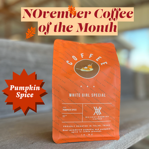 REAL Flavored Coffee of the Month (Pumpkin Spice)