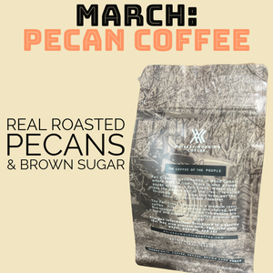 Coffee of the Month Subscription (March: Toasted Pecan)