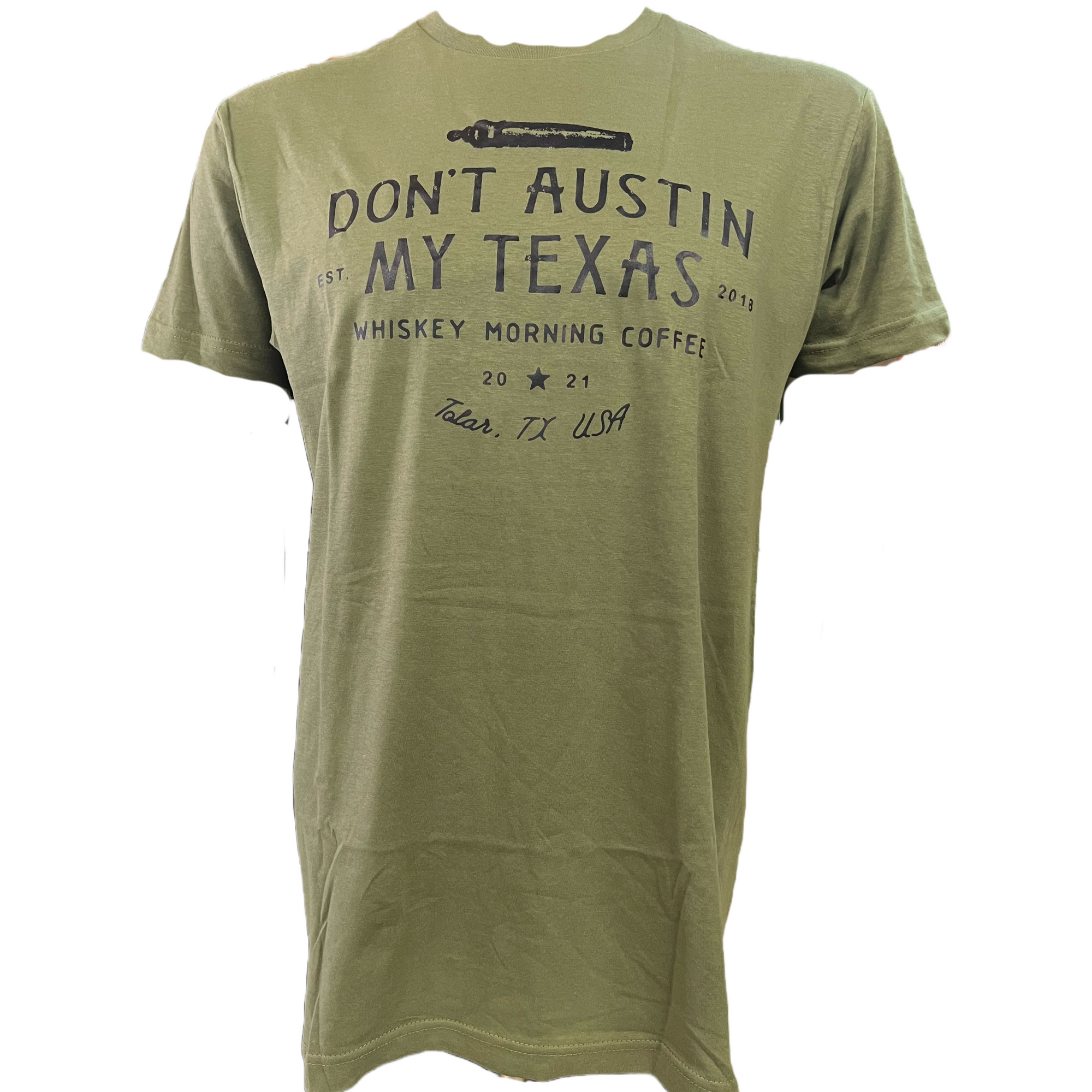 Dont Austin My Texas Green Shirt