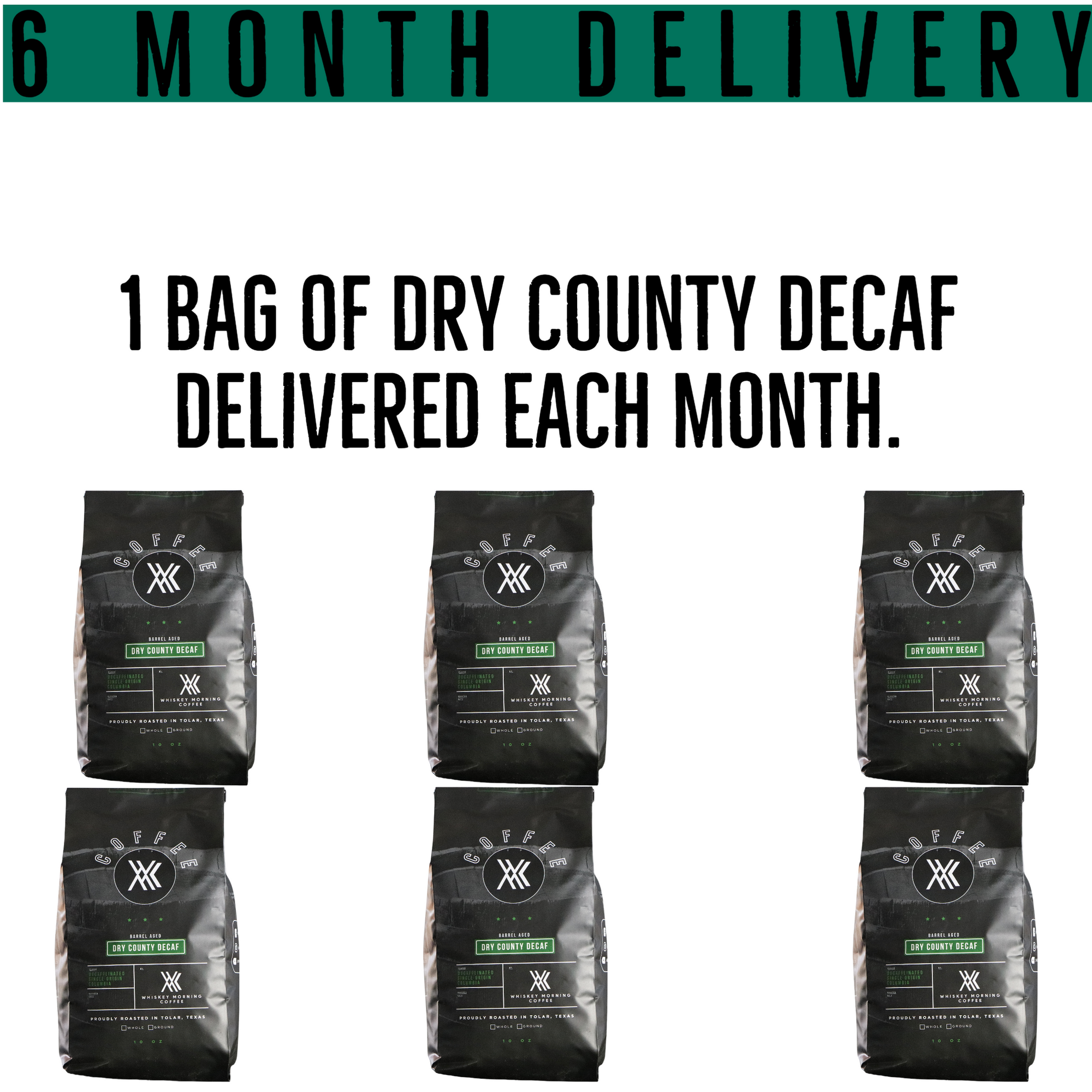 Dry County Decaf 6 month prepaid subscription